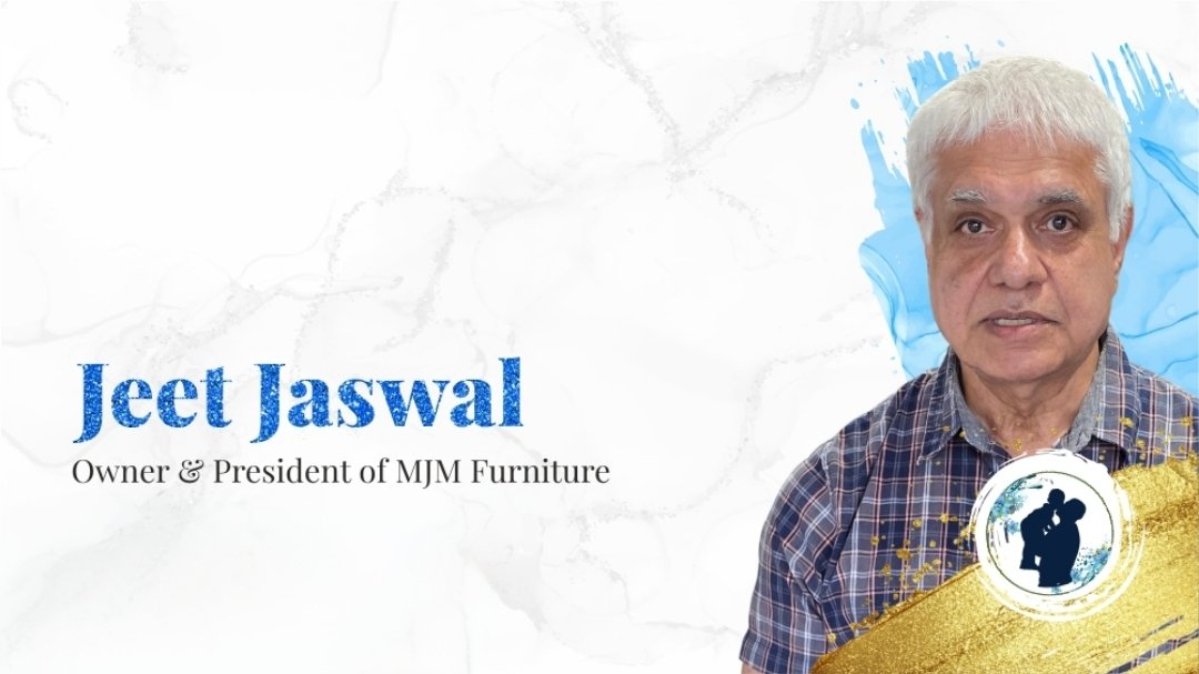 Jeet Jaswal - Owner &amp; President of MJM Furniture