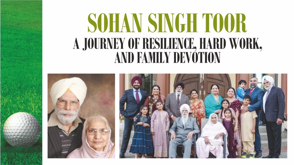 Sohan Singh Toor - A journey of resilience, hard work, and family devotion
