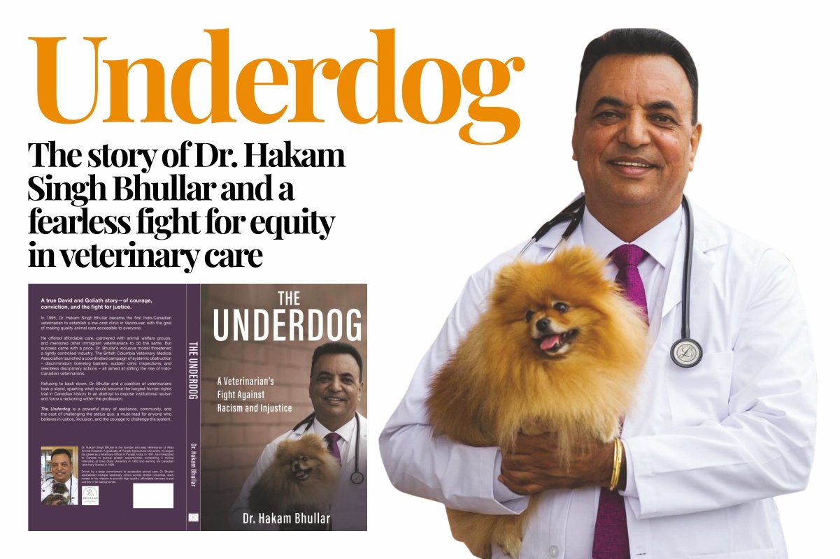 Underdog - The story of Dr. Hakam Singh Bhullar and a fearless fight for equity in veterinary care